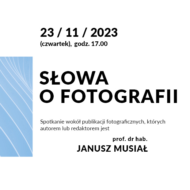 Słowa o fotografii spotkanie wokół publikacji fotograficznych prof