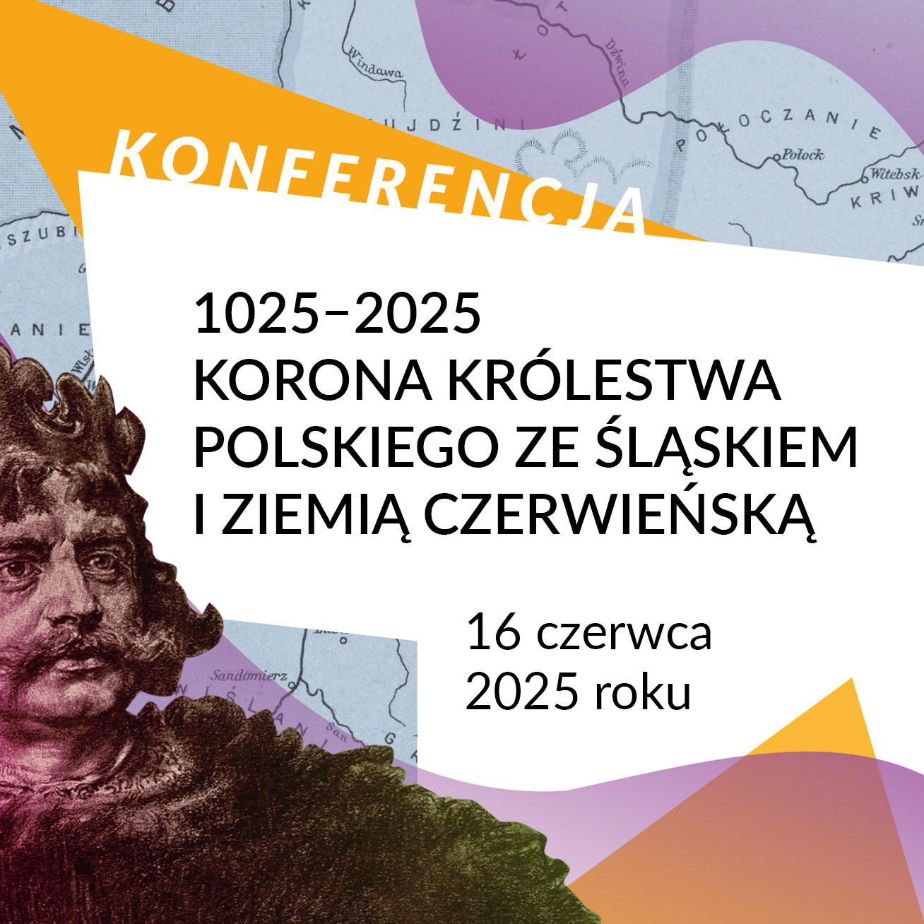 Konferencja pt. „1025–2025 Korona Królestwa Polskiego ze Śląskiem i